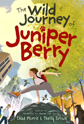 The Wild Journey of Juniper Berry By Chad Morris, Shelly Brown Cover Image
