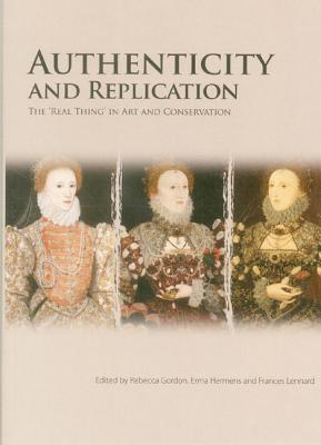 Authenticity and Replication: The Real Thing in Art and Conservation Cover Image