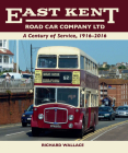 East Kent Road Car Company Ltd: A Century of Service, 1916-2016 By Richard Wallace Cover Image