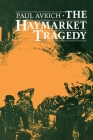 The Haymarket Tragedy By Paul Avrich Cover Image