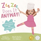 Zee Zee Does It Anyway: A Story About Down Syndrome and Determination By Vona B. Shodja, Jess Addison (Illustrator) Cover Image