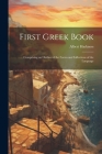 First Greek Book: Comprising an Outline of the Forms and Inflections of the Language By Albert Harkness Cover Image