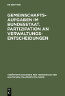 Gemeinschaftsaufgaben im Bundesstaat. Partizipation an Verwaltungsentscheidungen By Jochen a. Frowein (Contribution by), Ingo Von Münch (Contribution by), Walter Schmitt-Glaeser (Contribution by) Cover Image