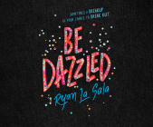 Be Dazzled By Ryan La Sala, Pete Cross (Read by) Cover Image