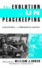 Evolution of Un Peacekeeping: Case-Studies and Comparative Analysis Cover Image