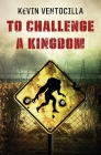 To Challenge A Kingdom Cover Image