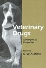 Veterinary Drugs: Synonyms & Properties By G. W. a. Milne (Editor) Cover Image