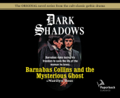 Barnabas Collins and the Mysterious Ghost (Library Edition) (Dark Shadows #13) By Marilyn Ross, Kathryn Leigh Scott (Narrator) Cover Image