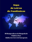 Sopa de Letras Pandémicas: 80 Rompecabezas de Búsqueda de Palabras Para Adultos En Cierre de Emergencia By Wordsmith Publishing Cover Image