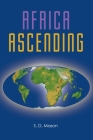 Africa Ascending By S. D. Mason Cover Image