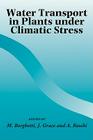 Water Transport in Plants Under Climatic Stress By M. Borghetti (Editor), J. Grace (Editor), A. Raschi (Editor) Cover Image