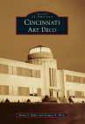 Cincinnati Art Deco (Images of America) By Steven J. Rolfes, Douglas R. Weise Cover Image