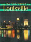 The Encyclopedia of Louisville By John E. Kleber (Editor) Cover Image