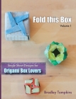 Fold This Box: Single-Sheet Designs for Origami Box Lovers (Volume #1) Cover Image