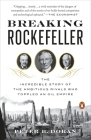 Breaking Rockefeller: The Incredible Story of the Ambitious Rivals Who Toppled an Oil Empire By Peter B. Doran Cover Image