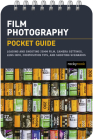 Film Photography: Pocket Guide: Loading and Shooting 35mm Film, Camera Settings, Lens Info, Composition Tips, and Shooting Scenarios Cover Image
