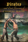 Pirates and Lost Treasure of Coastal Maine Cover Image