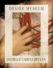 Desire Museum (American Poets Continuum #202) By Danielle Cadena Deulen Cover Image