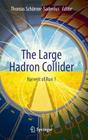 The Large Hadron Collider: Harvest of Run 1 By Thomas Schörner-Sadenius (Editor) Cover Image