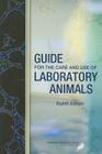 Guide for the Care and Use of Laboratory Animals By National Research Council, Division on Earth and Life Studies, Institute for Laboratory Animal Research Cover Image