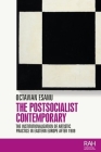 The Postsocialist Contemporary: The Institutionalization of Artistic Practice in Eastern Europe After 1989 (Rethinking Art's Histories) By Octavian Esanu Cover Image
