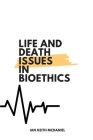 Life and Death Issues in Bioethics Cover Image