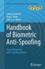 Handbook of Biometric Anti-Spoofing: Trusted Biometrics Under Spoofing Attacks (Advances in Computer Vision and Pattern Recognition) By Sébastien Marcel (Editor), Mark S. Nixon (Editor), Stan Z. Li (Editor) Cover Image
