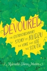 Devoured: The Extraordinary Story of Kudzu, the Vine That Ate the South Cover Image