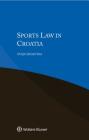 Sports Law in Croatia By Vanja Smokvina Cover Image