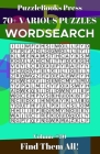 PuzzleBooks Press Wordsearch 70+ Various Puzzles Volume 30: Find Them All! By Puzzlebooks Press Cover Image