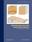 Pressure Buildup and Flow Tests In Wells: Monograph 1 (Henry L. Doherty Series) By C. S. Matthews Cover Image