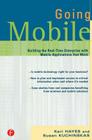 Going Mobile: Building the Real-Time Enterprise with Mobile Applications That Work Cover Image