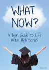 What Now? a Teen Guide to Life After High School By Barbara Sheen Cover Image