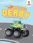 Big Truck Derby: Vorschule Malbuch für Kinder By Coloring Bandit Cover Image