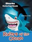 Rulers of the Ocean: Sharks Coloring Book By Activibooks For Kids Cover Image