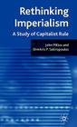 Rethinking Imperialism: A Study of Capitalist Rule By J. Milios, D. Sotiropoulos Cover Image