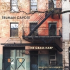 The Grass Harp Lib/E By Truman Capote, Cody Roberts (Read by) Cover Image