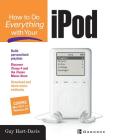 How to Do Everything with Your iPod By Guy Hart-Davis (Conductor) Cover Image