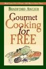 Gourmet Cooking for Free By Bradford Angier, Don Berger (Illustrator) Cover Image
