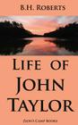 Life of John Taylor By B. H. Roberts Cover Image
