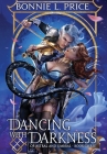 Dancing with Darkness By Bonnie L. Price, Thander Lin (Illustrator) Cover Image
