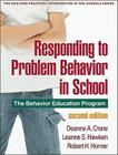 Responding to Problem Behavior in Schools, Second Edition: The Behavior Education Program (The Guilford Practical Intervention in the Schools Series                   ) By Deanne A. Crone, PhD, Leanne S. Hawken, PhD, Robert H. Horner, PhD Cover Image