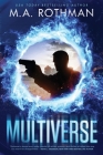 Multiverse By M. a. Rothman Cover Image