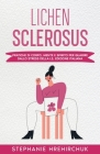 Lichen Sclerosus (Edizione Italiana): Pratiche di Corpo, Mente e Spirito per Guarire dallo Stress della LS, Edizione Italiana By Stephanie Hrehirchuk Cover Image