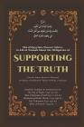 Supporting the Truth: Ibn Al Qayyim's Advice to Ahlus-Sunnah By Umar Quinn (Translator), Ahmad Bin 'isā Al-Najdī (Contribution by), 'abd Al-Ra&#7717m&#257n B Al-Sa'dī (Contribution by) Cover Image