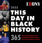 2023 This Day in Black History Boxed Calendar: 365 Days of Inspiring Icons, Incredible Achievements, and Extraordinary Events By EBONY Magazine Cover Image