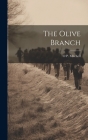 The Olive Branch By O. P. Mitchell Cover Image