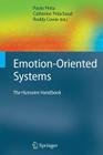 Emotion-Oriented Systems: The Humaine Handbook (Cognitive Technologies) By Paolo Petta (Editor), Catherine Pelachaud (Editor), Roddy Cowie (Editor) Cover Image
