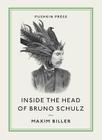 Inside the Head of Bruno Schulz (Pushkin Collection) By Maxim Biller, Anthea Bell (Translated by) Cover Image