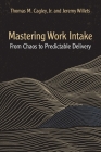 Mastering Work Intake: From Chaos to Predictable Delivery Cover Image